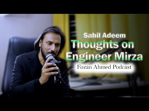 Sahil Adeem Thoughts on Engineer Muhammad Ali Mirza | Fozan Ahmed Podcast #sahiladeem #islamicera