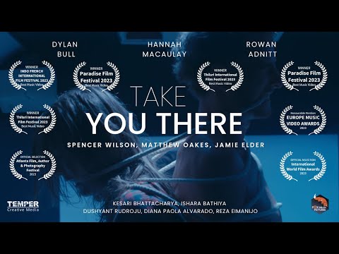 Take you There | Spencer Wilson, Matthew Oakes, Jamie Elder | Music Video