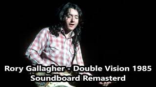 Rory Gallagher - Double Vision (Live 1985 Soundboard)
