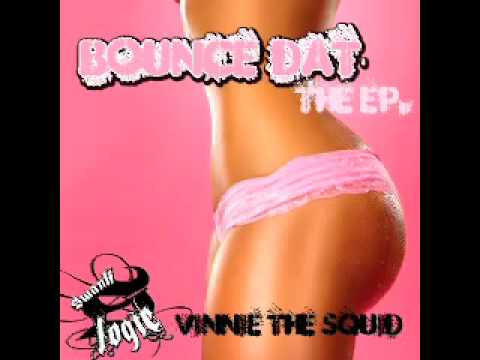 Vinnie the Squid - Bounce Dat