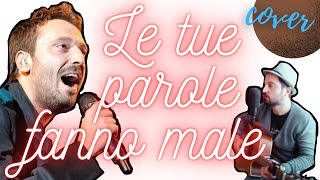 "Le tue parole fanno male" C.Cremonini, cover Andrea Guardiani (mentina)