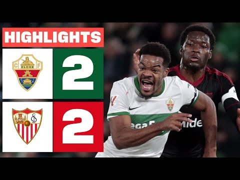ELCHE CF 2 - 2 SEVILLA | RESUMEN LALIGA EA SPORTS