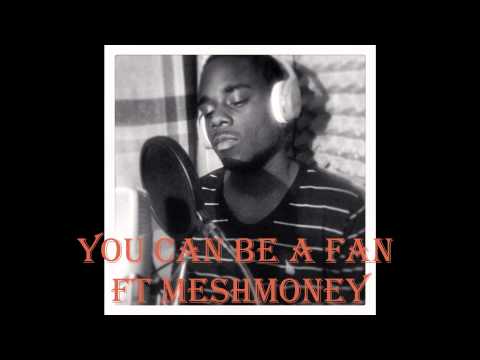 Gahdiel Ft MeshMoney   You Can Be A Fan