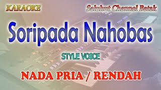Download lagu SORIPADA NAHOBAS ll KARAOKE BATAK ll STYLE VOICE ll NADA RENDAH B=DO mp3