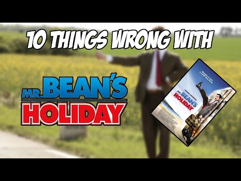 10 Things Wrong With Mr Beans Holiday