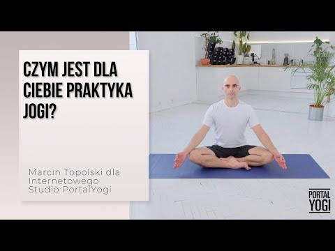 Czym jest dla Ciebie praktyka jogi? – Marcin Topolski