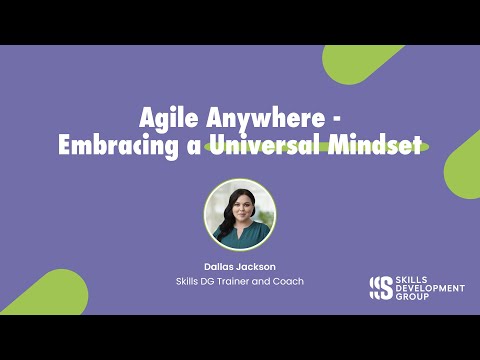 [Webinar] Agile Anywhere - Embracing a Universal Mindset