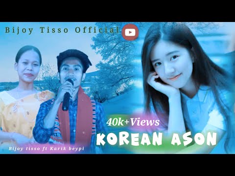 KOREAN_ASON_NANG_RAJE||Karbi_New_Official_Song||2023_#Bijoy_Tisso ft #Karik_Beypi
