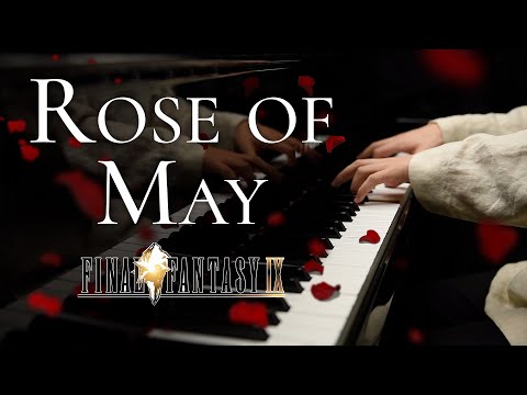 Rose of May / Piano Collections FINAL FANTASY IX【4K / Hi-Res Audio】