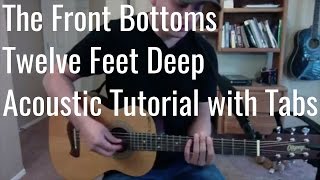 The Front Bottoms - Twelve Feet Deep (Acoustic Tutorial with Tabs)