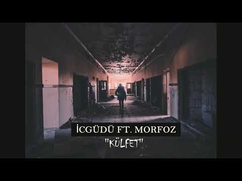İÇGÜDÜ FT. MORFOZ - KÜLFET (2018)