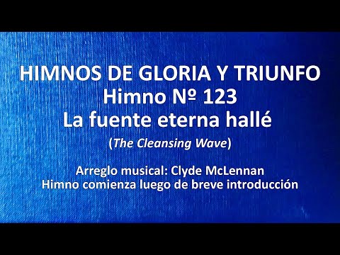Himnos de Gloria Nº 123 - La fuente eterna hallé