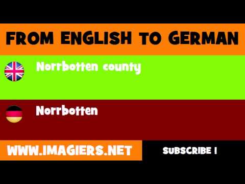 FROM ENGLISH TO GERMAN = Norrbotten county