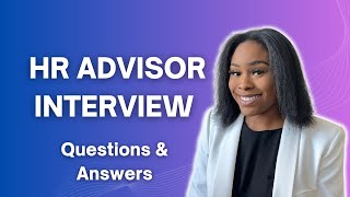 HR ADVISOR INTERVIEW QUESTIONS & ANSWERS