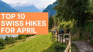 Top 10 Swiss Hikes for April & Easter Break