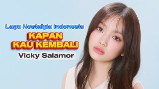 Download lagu LAGU NOSTALGIA INDONESIA - Vicky Salamor 'KAPAN KAU KEMBALI' ( Lyrics video) mp3