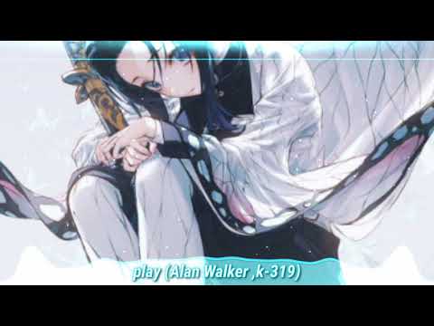 Nightcore - play [ Alan Walker,k-319] - [Lyrics]