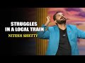 Struggles In A Local Train | Nitesh Shetty | India's Laughter Champion