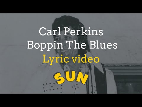 Carl Perkins - Boppin' the Blues with lyrics