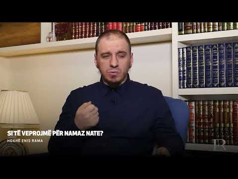 Hoxhë Enis Rama | Si të veprojmë për namaz nate?