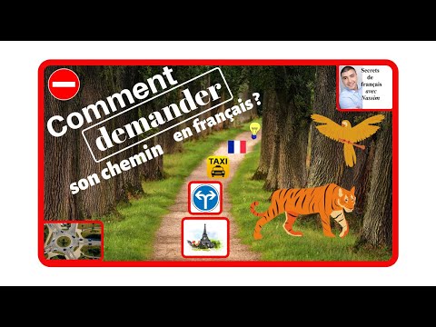 COMMENT DEMANDER SON CHEMIN EN FRANÇAIS ?