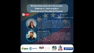 Direito Internacional e Venezuela: Soberania, Intervenção e Deslocamento Forçado de Pessoas
