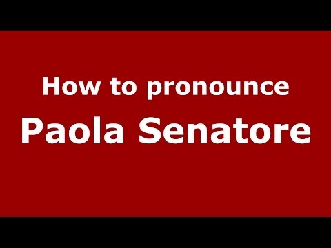 How to pronounce Paola Senatore (Italian/Italy) - PronounceNames.com