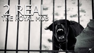 2 Real (Music Video) - The Royal Mob