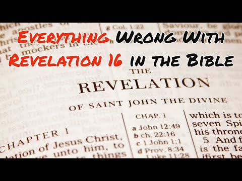 Everything Wrong With Revelation 16 in the Bible