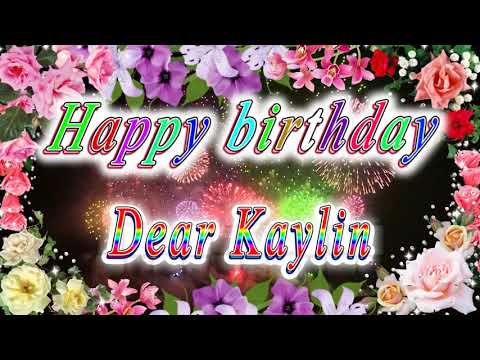 Happy birthday dear Kaylin