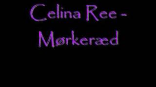 Celina Ree - mørkeræd