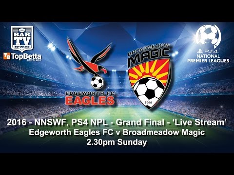 2016 - NNSWF - PS4 NPL - Grand Final - Edgeworth Eagles FC v Broadmeadow Magic