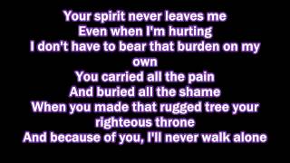 Never Walk Alone - Brian Free and Assurance Lyrics