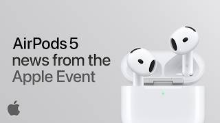 New AirPods 5: Everything announced about the best Active Noise Cancel