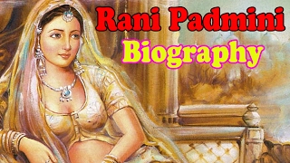 Rani Padmini (Padmavati) - Biography