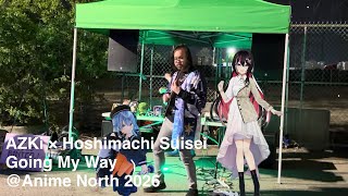 yOrOy - [ Going My Way / AZKi × Hoshimachi Suisei ] - LIVE at Anime North 2026