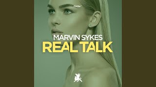 Marvin Sykes - Real Talk (Original Club Mix) video