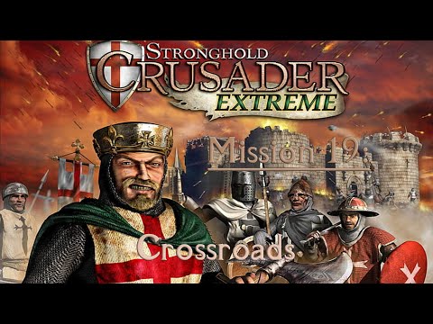 Stronghold Crusader Extreme - Extreme Trail, Mission 19: Crossroads