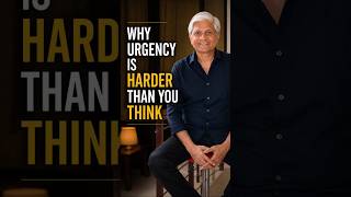 WHY URGENCY IS HARDER THAN YOU THINK
