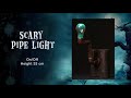 Scary Pipe Light video