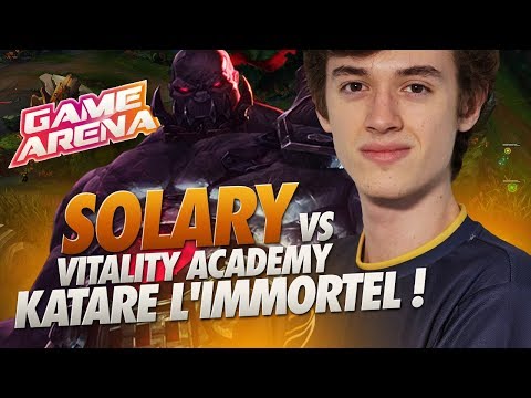 KATARE L'IMMORTEL ! - SOLARY VS VITALITY ACADEMY - GAME ARENA - 1/8 DE FINALE