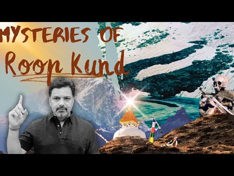 Mysteries Of Roopkund - Lake Of Skeletons