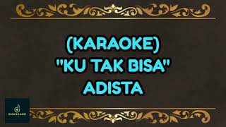 Download lagu Ku tak bisa - karaoke lagu favorit [adista] mp3