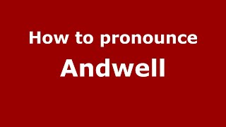 How to pronounce Andwell