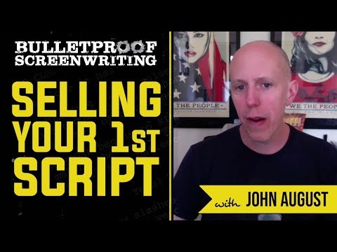 Selling Your First Screenplay // Bulletproof Screenwriting® Show