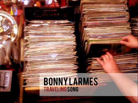 Bonny Larmes - Traveling Song