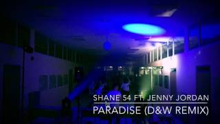 Shane 54 ft. Jenny Jordan - Paradise (D&W Remix)