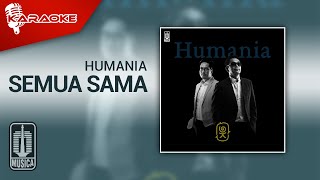 Humania - Semua Sama (Official Karaoke Video)