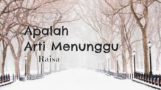 Raisa - Apalah Arti Menunggu (Lyric)