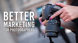 5 Ways to Better Market Your Photography Business
